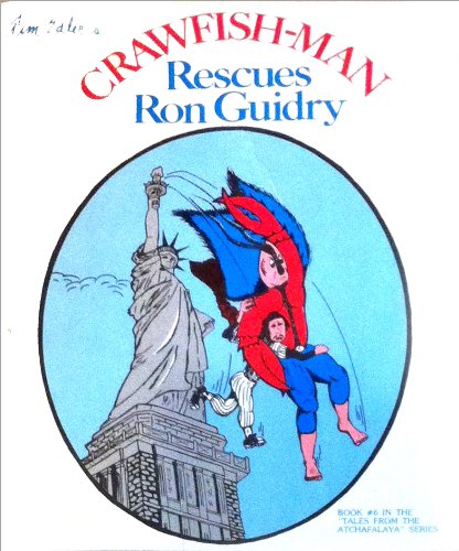 Crawfish-Man Rescues Ron Guidry (Tim Edler's Tales from the Atchafalaya)
