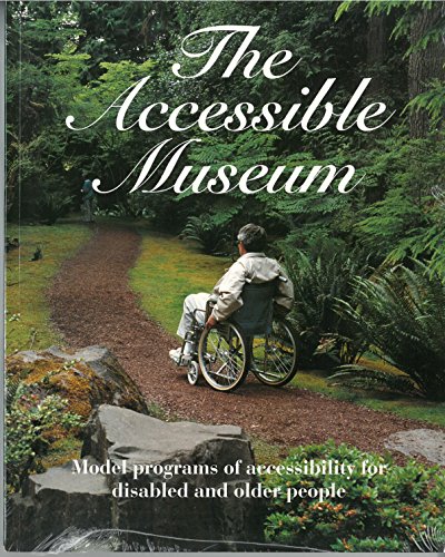 The Accessible Museum: Model programs of accessibility for disabled and older people