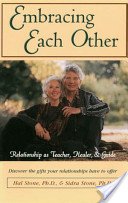Embracing Each Other. Relationship as Teacher, Healer ,Guide.