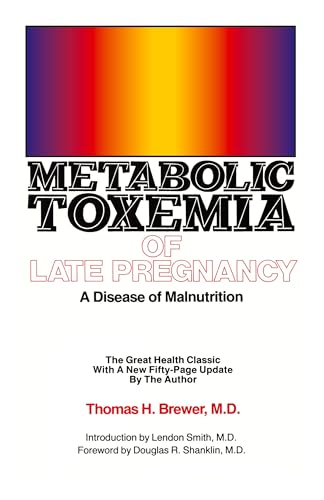 Metabolic Toxemia of Late Pregnancy: A Disease of Malnutrition