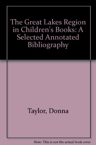 THE GREAT LAKES REGION IN CHILDREN'S BOOKS; A SELECTED ANNOTATED BIBLIOGRAPHY