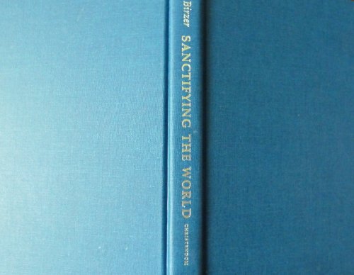 Sanctifying the World: The Augustinian Life and Mind of Christopher Dawson