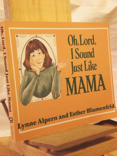 Oh, Lord, I Sound Just Like Mama