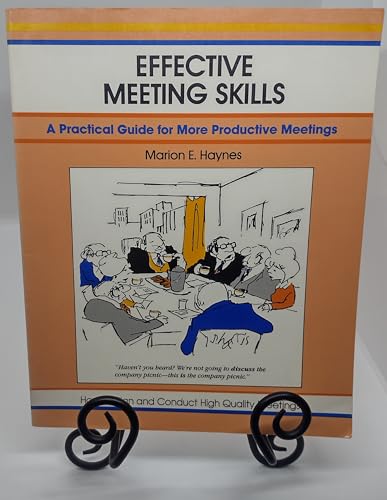 Effective Meeting Skills A Practical Guide for More Productive Meetings