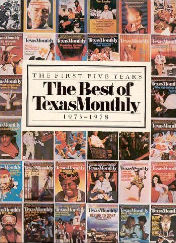 The Best of Texas Monthly: The First Five Years 1973-1978