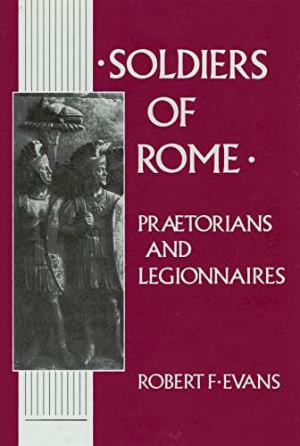 Soldiers of Rome. Praetorians And Legionnaires