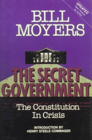 The Secret Government: The Constitution in Crisis With Excerpts from an Essay on Watergate