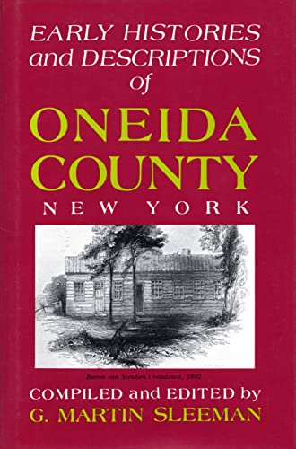 EARLY HISTORIES AND DESCRIPTIONS OF ONEIDA COUNTY NEW YORK