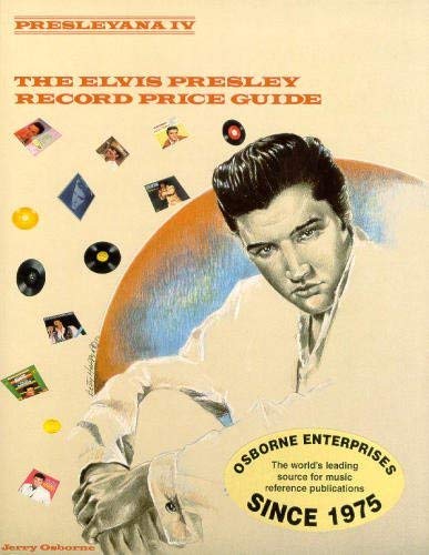 Presleyana IV - The Elvis Presley Record Price Guide