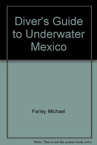 DIVER'S GUIDE TO UNDERWATER MEXICO