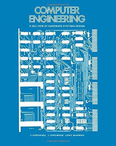 Computer Engineering: A DEC View of Hardware Systems Design