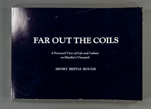Far Out the Coils: A Personal View of Life and Culture on Martha's Vineyard