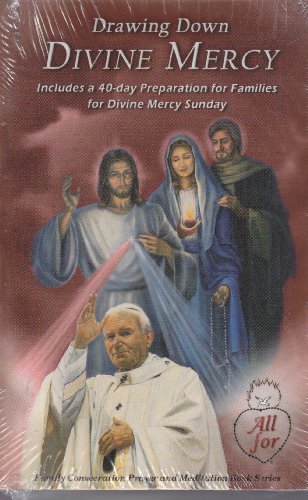 Drawing Down Divine Mercy: Family Consecration Prayer and Medidtion Book, Includes a 40-day Preparation for Families for Divine Mercy Sunday
Drawing Down Divine Mercy: Family Consecration Prayer and Medidtion Book, Includes a 40-day Preparation for Families for Divine Mercy Sunday