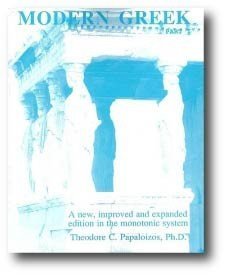 Modern Greek Part I: A New, Improved and Expanded Edition in the Monotonic System, Seventh Edition