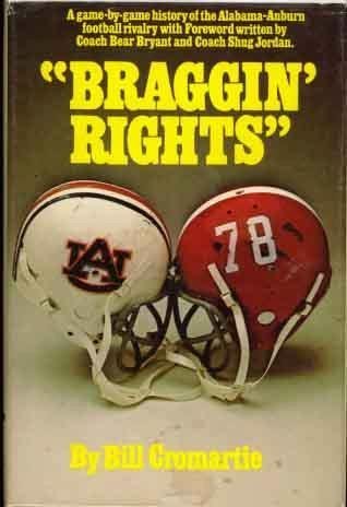 "Braggin' Rights": A Game by Game History of the Alabama-Auburn Football Rivalry