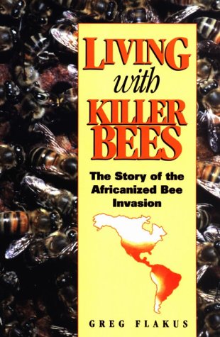 Living with Killer Bees : The Story of the Africanized Bee Invasion