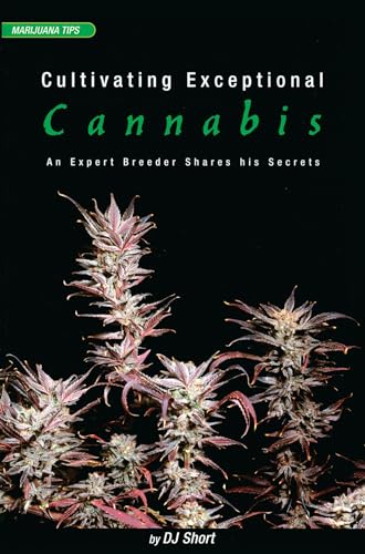 Cultivating Exceptional Cannabis: An Expert Breeder Shares His Secrets (Marijuana Tips Series)
Cultivating Exceptional Cannabis: An Expert Breeder Shares His Secrets (Marijuana Tips Series)