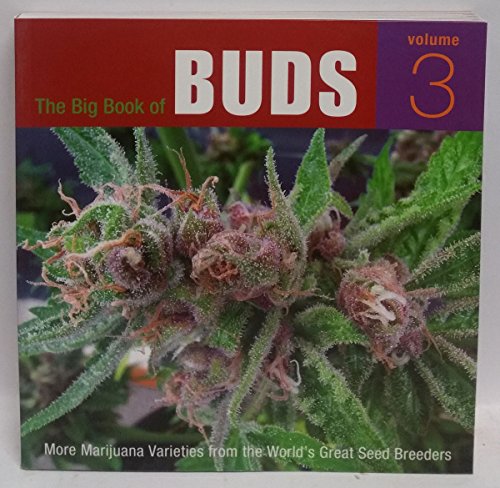 The Big Book of Buds, Volume 3: More Marijuana Varieties from the World's Great Seed Breeders
The Big Book of Buds, Volume 3: More Marijuana Varieties from the World's Great Seed Breeders