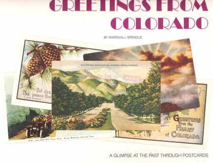 Greetings from Colorado A Glimpse at the Past Through Postcards
