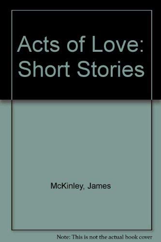 Acts of Love: Short Stories