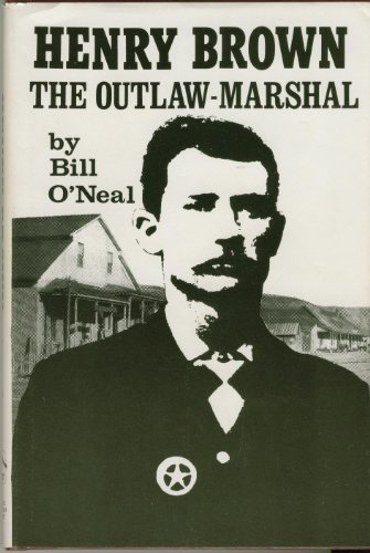 HENRY BROWN THE OUTLAW-MARSHAL (Signed)