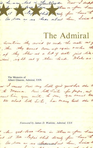 The Admiral: The Memoirs of Albert Gleaves, Admiral, Usn