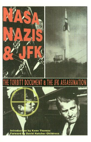 NASA, Nazis and JFK: The Torbitt Document and the JFK Assassination: Torbitt Document and the Kennedy Assassination