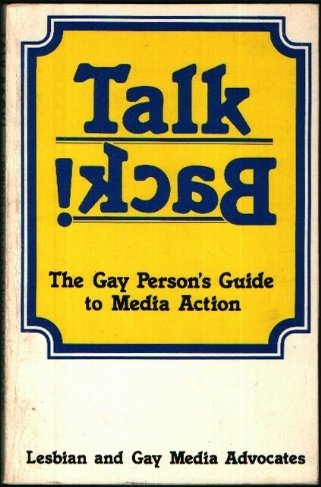 Talk Back! The Gay Person's Guide to Media Action