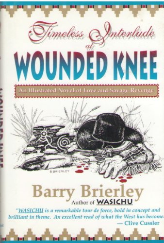 Timeless Interlude at Wounded Knee; signed by the author,