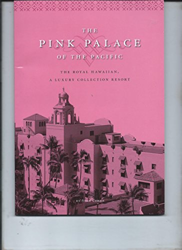Pink Palace: The Royal Hawaiian Hotel, a Sheraton Hotel in Hawaii