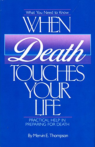 When Death Touches Your Life: Practical Help in Preparing for Death
