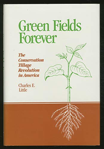Green Fields Forever: The Conservation tillage Revolution in America