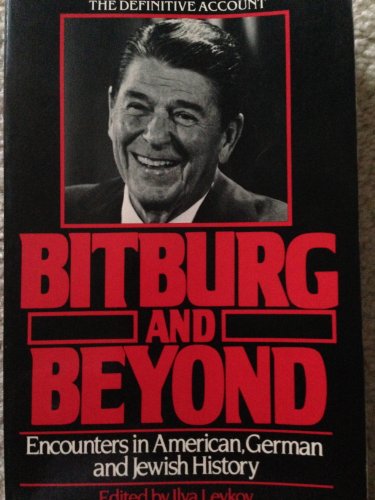 BITBURG AND BEYOND; Encounters in American, German and Jewish History