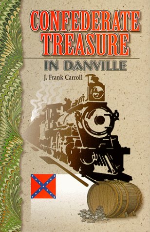 Confederate Treasure in Danville (SIGNED)