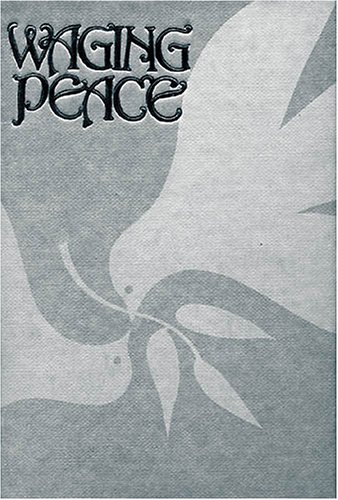 WAGING PEACE: Selections from the he Baha'i Writings on Universal Peace