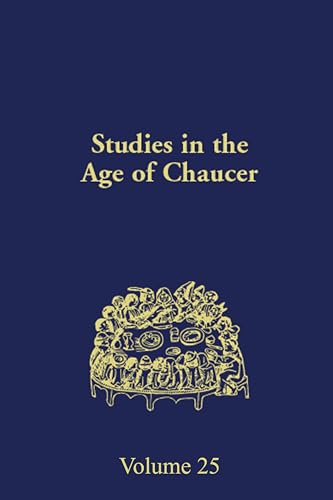 Studies in the Age of Chaucer, Volume 25, 2003