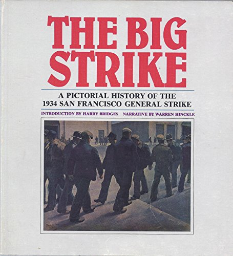 The Big Strike: A Pictorial History of the 1934 San Francisco General Strike