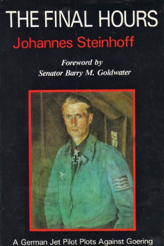 The Final Hours: A German Jet Pilot Plots Against Goering