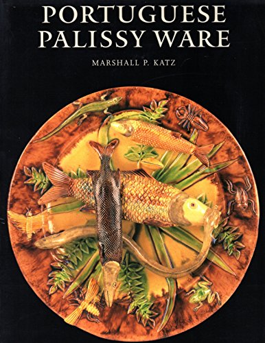 Portuguese Palissy Ware: A Survey of Ceramics from Caldas da Rainha, 1853-1920