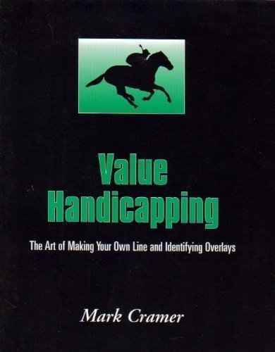 Value Handicapping: The Art of Making Your Own Line and Identifying Overlays