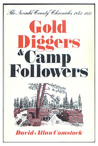 Gold Diggers & Camp Followers - the Nevada County Chronicles 1845-1851 (**autographed**)