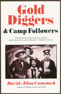 Gold Diggers & Camp Followers - the Nevada County Chronicles 1845-1851 (**autographed**)