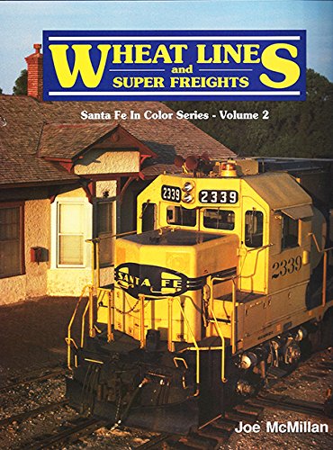 Wheat Lines and Super Freights : Santa Fe in Color Series. Volume 2