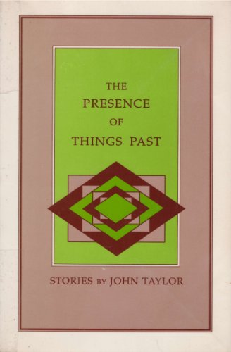 The Presence of Things Past: Stories