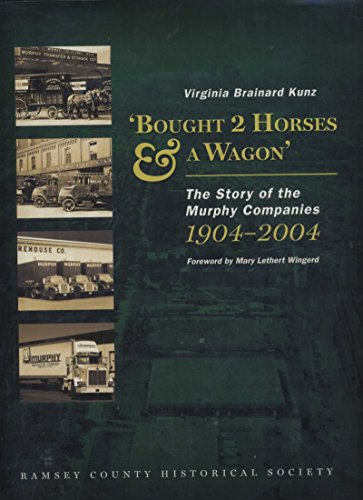 'Bought 2 Horses & A Wagon' : The Story of the Murphy Companies