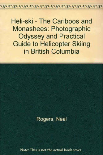 Heliski : The Cariboos and Monashees (Heli-ski)
