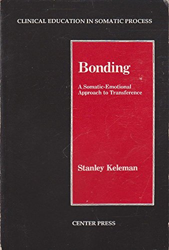 BONDING : A Somatic - Emotional Approach to Transference