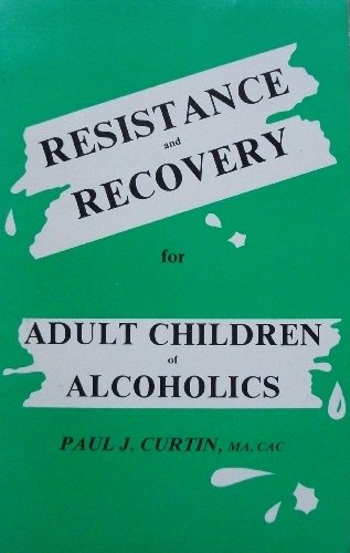 Resistance and Recovery for Adult Children of Alcoholics