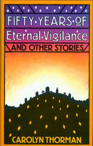 Fifty Years of Eternal Vigilance and Other Stories