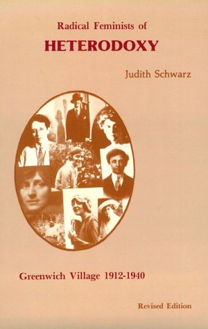 Radical Feminists of Heterodoxy: Greenwich Village, 1912-1940